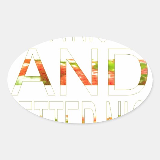 Ein schöner Tag und eine bessere Nachtkunst Ovaler Aufkleber (Vorderseite)