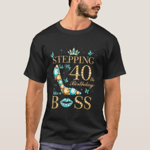 Ein Schritt in meinen 40. Geburtstag wie ein Boss- T-Shirt