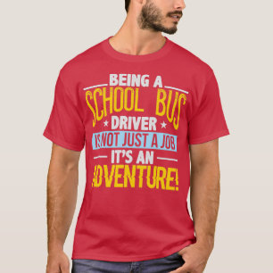 Ein Schulbusfahrer zu sein ist nicht nur ein Job i T-Shirt