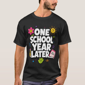 Ein Schuljahr später Sommer Letzter Schultag  T-Shirt
