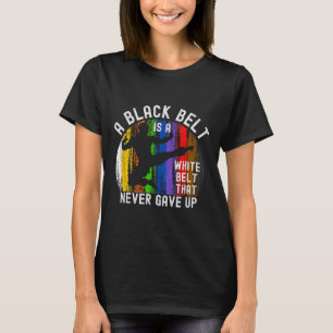 Ein schwarzer Gürtel ist ein weißer Gürtel, der Ka T-Shirt