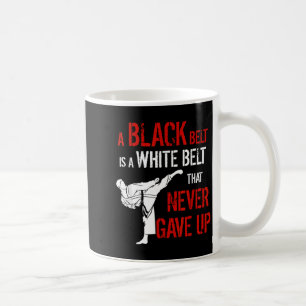 Ein schwarzer Gürtel ist ein weißer Gürtel, der ni Kaffeetasse