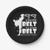 Ein schwarzer Gürtel ist ein weißer Gürtel, der si Pappteller (Vorderseite)