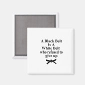 Ein schwarzer Gürtel ist ein weißer Gürtel Karate Magnet (Vorderseite/Rückseite)