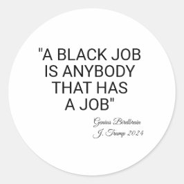 Ein schwarzer Job ist jeder Runder Aufkleber