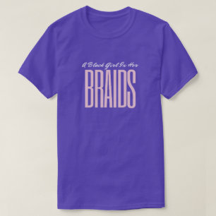 "Ein Schwarzes Mädchen mit ihren Zöpfen" Benutzerd T-Shirt