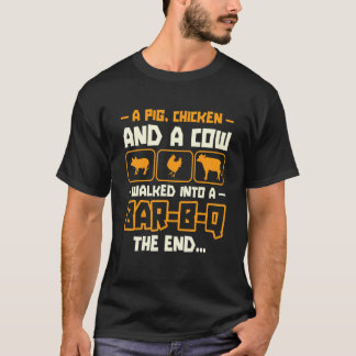 Ein Schwein Huhn Und Eine Kuh Traten In Ein Bar B  T-Shirt