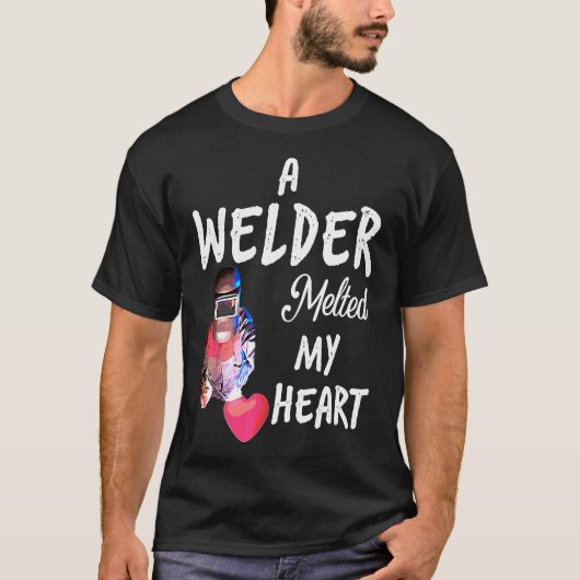 Ein Schweißer schmolz mein Herz in Liebe A5ltw T-Shirt (Vorderseite)
