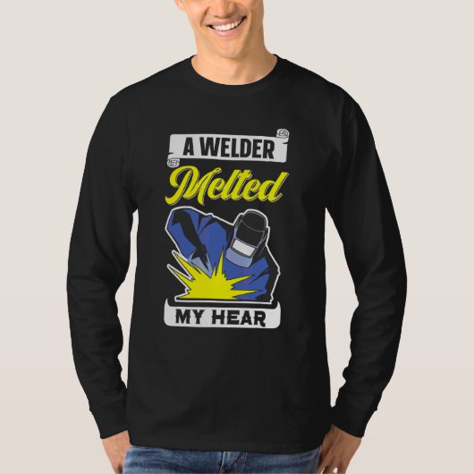 Ein Schweißer schmolz meinen Western Welder Welder T-Shirt (Vorderseite)