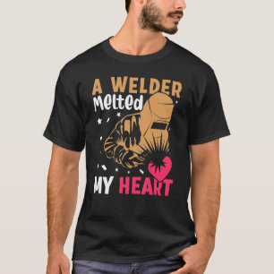 Ein Schweißer schmolz mir das Herz T-Shirt
