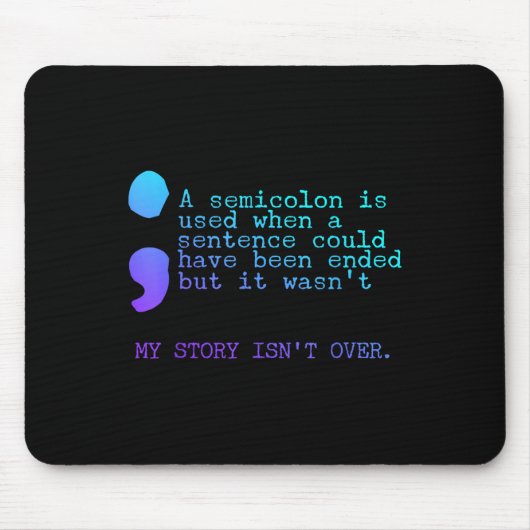 Ein Semikolon in meiner Geschichte über Suizidpräv Mousepad (Vorne)