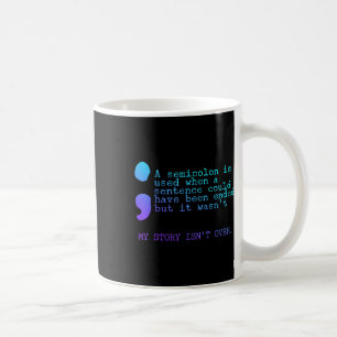 Ein Semikolon Meine Geschichte ist noch nicht vorb Kaffeetasse