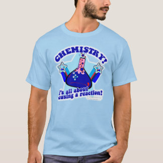 Ein Slogan für chemische Reaktionswissenschaften T-Shirt