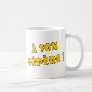 Ein Sohn pépère! Kaffeetasse