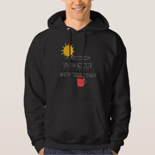 Ein Spaß am Morgen ist nicht mit mir zu reden Hoodie