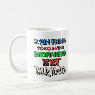Ein Spaß am Morgen ist nicht mit mir zu reden Kaffeetasse