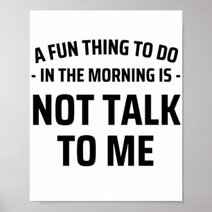Ein Spaß am Morgen ist nicht mit mir zu reden Poster