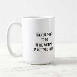 Ein Spaß am Morgen Kaffeetasse