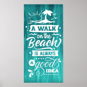 Ein Spaziergang am Strand ist immer eine gute Idee Poster