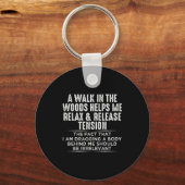 Ein Spaziergang im Wald hilft mir, mich zu entspan Schlüsselanhänger (Vorderseite)