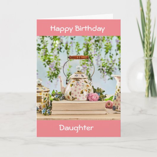 EIN SPEZIELLER TEA-POT FÜR EINE BESONDERE TOCHTER KARTE (Vorderseite)