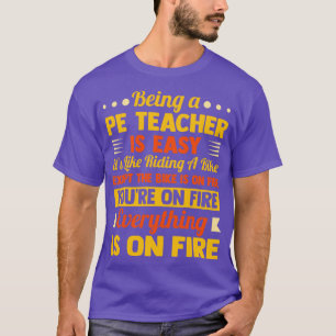 Ein Sportlehrer zu sein ist leicht Es ist wie Fahr T-Shirt