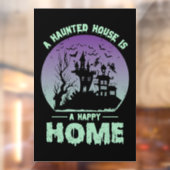 Ein Spuk Haus ist eine glückliche Zuhause Fensteraufkleber (Blatt 2)