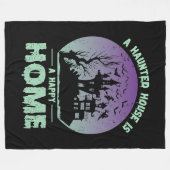 Ein Spuk Haus ist eine glückliche Zuhause Fleecedecke (Vorderseite (Horizontal))