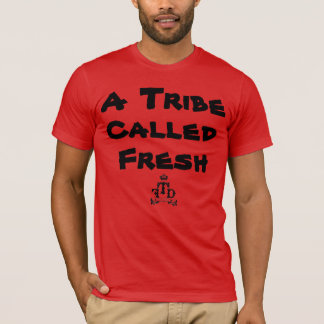 Ein Stamm rief Fresh an T-Shirt