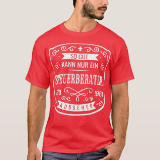 Ein Steuerberater sieht so gut aus T-Shirt