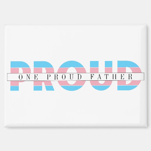 Ein stolzer Vater transgender Rechte benutzerdefin Magnet (Vorderseite)