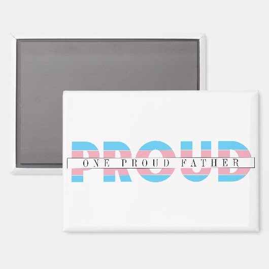 Ein stolzer Vater transgender Rechte benutzerdefin Magnet (Vorderseite/Rückseite)