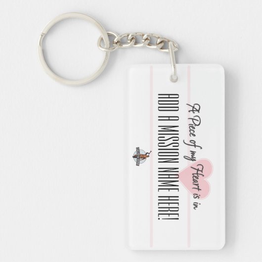 Ein Stück meines Herzens ist in (Auftragname hier) Schlüsselanhänger (Vorderseite)