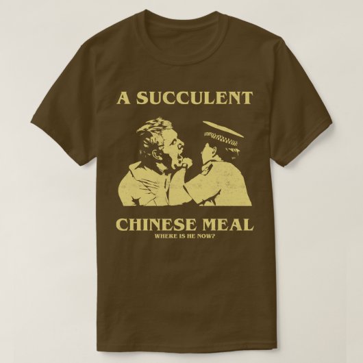 ein Sukkulent chinesisches Essen, wo er jetzt Thir T-Shirt (Design vorne)