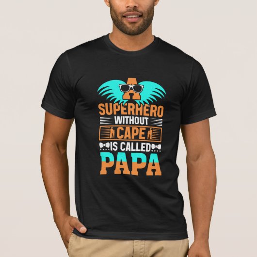 Ein Super-Held ohne Kap heißt Papa . T-Shirt (Vorderseite)