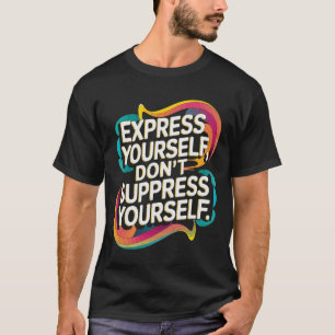 Ein T-Shirt für kühne Selbstausdrücke