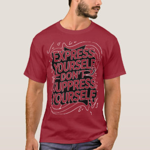 Ein T-Shirt für mutigen Selbstausdruck!