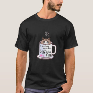 Ein Tag beginnt mit Kaffee T-Shirt
