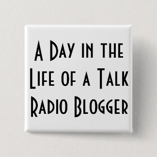 Ein Tag im Leben eines Talk-RadioBlogger knöpft Button