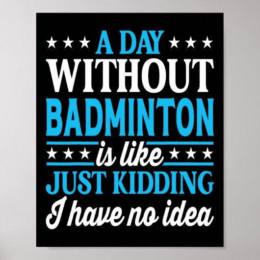 Ein Tag ohne Badminton Funny Badminton Poster (Vorne)
