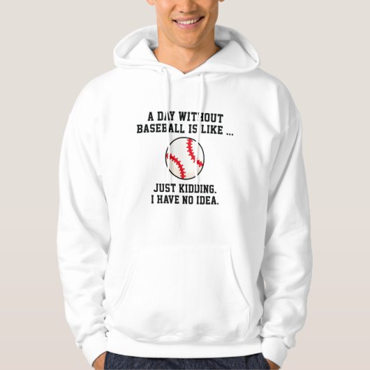 Ein Tag ohne Baseball Hoodie (Vorderseite)