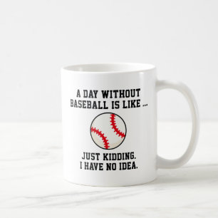 Ein Tag ohne Baseball Kaffeetasse