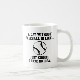 Ein Tag ohne Baseball Kaffeetasse