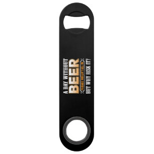 Ein Tag ohne Bier Speed Flaschenöffner