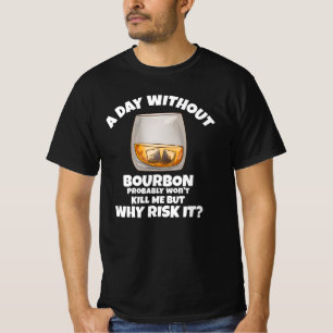 Ein Tag ohne Bourbon, Whiskey Lover T-Shirt