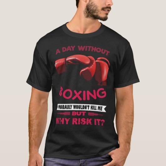 Ein Tag ohne Boxen T-Shirt (Vorderseite)