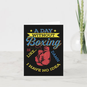 Ein Tag ohne Boxgeschenk Funny Boxer Kickboxing Karte