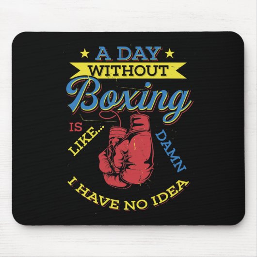 Ein Tag ohne Boxgeschenk Funny Boxer Kickboxing Mousepad (Vorne)