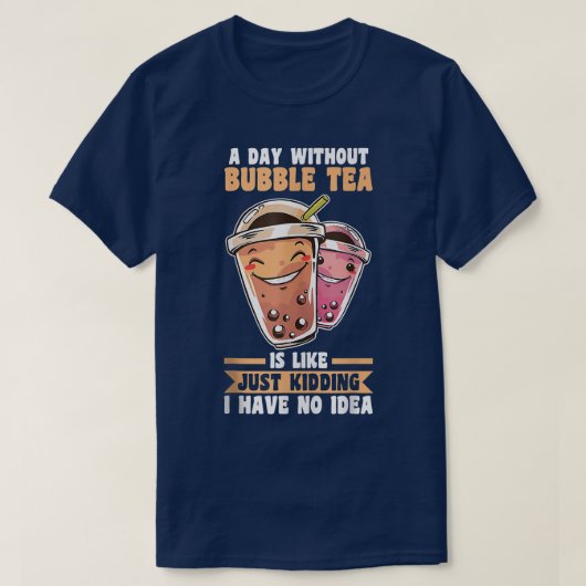 Ein Tag ohne Bubble Tee (Design vorne)