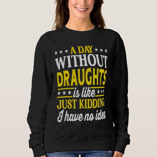 Ein Tag ohne Damespiele Damespiel 1 Sweatshirt (Vorderseite)